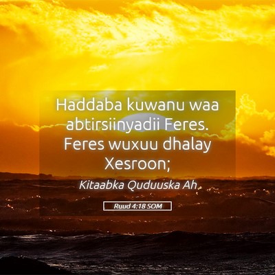 Picture 05 - Ruud 4:18 SOM - Haddaba kuwanu waa abtirsiinyadii Feres. Feres - Bible Verse Picture