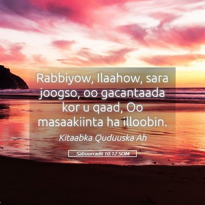 Picture 05 - Sabuurradii 10:12 SOM - Rabbiyow, Ilaahow, sara joogso, oo gacantaada kor - Bible Verse Picture