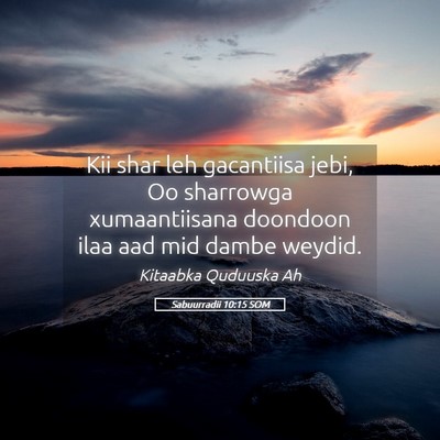 Picture 05 - Sabuurradii 10:15 SOM - Kii shar leh gacantiisa jebi, Oo sharrowga - Bible Verse Picture