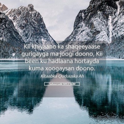 Picture 05 - Sabuurradii 101:7 SOM - Kii khiyaano ka shaqeeyaase gurigayga ma joogi - Bible Verse Picture