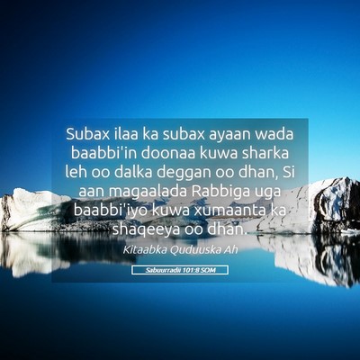 Picture 05 - Sabuurradii 101:8 SOM - Subax ilaa ka subax ayaan wada baabbi'in doonaa - Bible Verse Picture