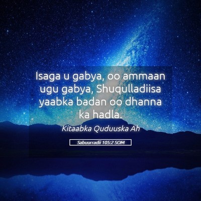 Picture 05 - Sabuurradii 105:2 SOM - Isaga u gabya, oo ammaan ugu gabya, Shuqulladiisa - Bible Verse Picture