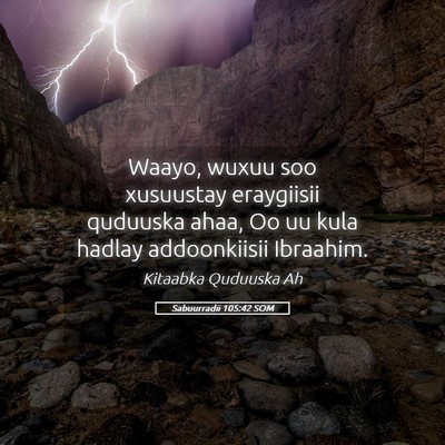 Picture 05 - Sabuurradii 105:42 SOM - Waayo, wuxuu soo xusuustay eraygiisii quduuska - Bible Verse Picture