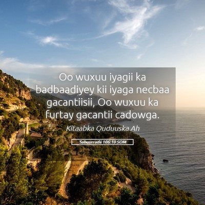 Picture 05 - Sabuurradii 106:10 SOM - Oo wuxuu iyagii ka badbaadiyey kii iyaga necbaa - Bible Verse Picture
