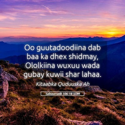 Picture 05 - Sabuurradii 106:18 SOM - Oo guutadoodiina dab baa ka dhex shidmay, - Bible Verse Picture