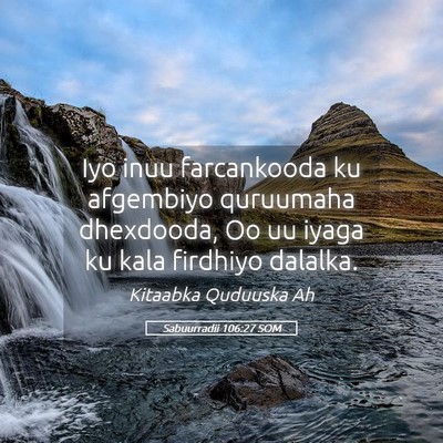 Picture 05 - Sabuurradii 106:27 SOM - Iyo inuu farcankooda ku afgembiyo quruumaha - Bible Verse Picture