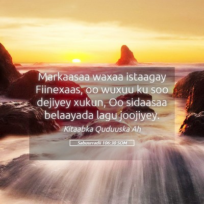 Picture 05 - Sabuurradii 106:30 SOM - Markaasaa waxaa istaagay Fiinexaas, oo wuxuu ku - Bible Verse Picture