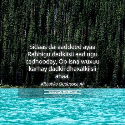 Picture 05 - Sabuurradii 106:40 SOM - Sidaas daraaddeed ayaa Rabbigu dadkiisii aad ugu - Bible Verse Picture