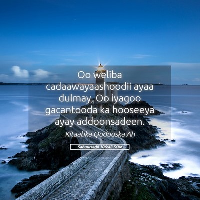 Picture 05 - Sabuurradii 106:42 SOM - Oo weliba cadaawayaashoodii ayaa dulmay, Oo - Bible Verse Picture