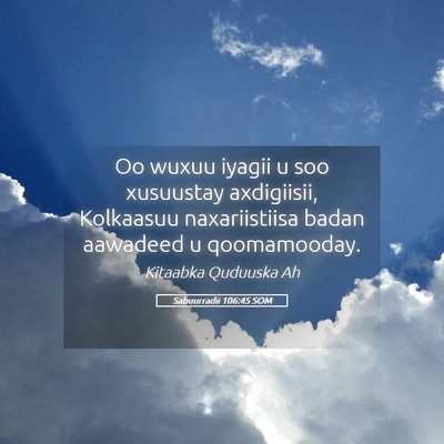 Picture 05 - Sabuurradii 106:45 SOM - Oo wuxuu iyagii u soo xusuustay axdigiisii, - Bible Verse Picture