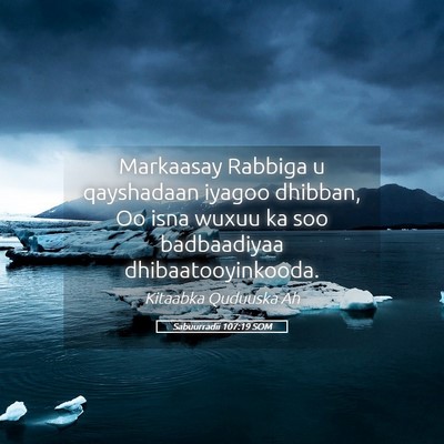 Picture 05 - Sabuurradii 107:19 SOM - Markaasay Rabbiga u qayshadaan iyagoo dhibban, Oo - Bible Verse Picture