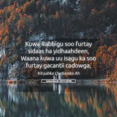 Picture 05 - Sabuurradii 107:2 SOM - Kuwa Rabbigu soo furtay sidaas ha yidhaahdeen, - Bible Verse Picture