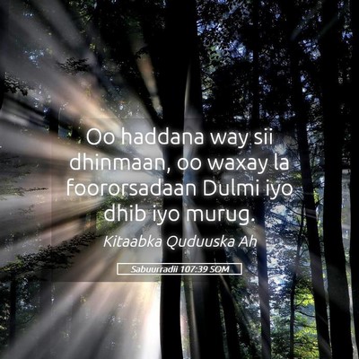 Picture 05 - Sabuurradii 107:39 SOM - Oo haddana way sii dhinmaan, oo waxay la - Bible Verse Picture