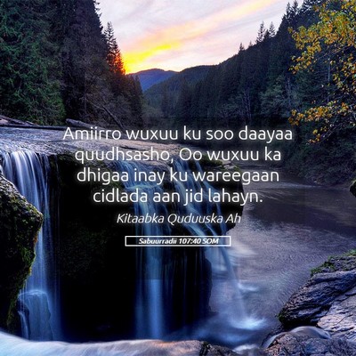 Picture 05 - Sabuurradii 107:40 SOM - Amiirro wuxuu ku soo daayaa quudhsasho, Oo wuxuu - Bible Verse Picture