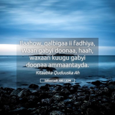 Picture 05 - Sabuurradii 108:1 SOM - Ilaahow, qalbigaa ii fadhiya, Waan gabyi doonaa, - Bible Verse Picture