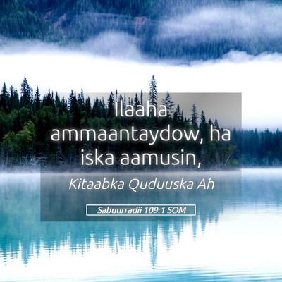 Picture 05 - Sabuurradii 109:1 SOM - Ilaaha ammaantaydow, ha iska - Bible Verse Picture
