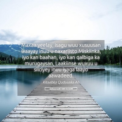 Picture 05 - Sabuurradii 109:16 SOM - Maxaa yeelay, isagu wuu xusuusan waayay inuu u - Bible Verse Picture