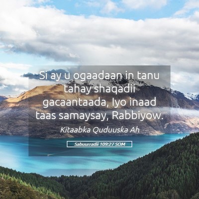 Picture 05 - Sabuurradii 109:27 SOM - Si ay u ogaadaan in tanu tahay shaqadii - Bible Verse Picture