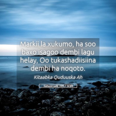 Picture 05 - Sabuurradii 109:7 SOM - Markii la xukumo, ha soo baxo isagoo dembi lagu - Bible Verse Picture