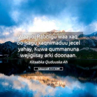 Picture 05 - Sabuurradii 11:7 SOM - Waayo, Rabbigu waa xaq, oo isagu xaqnimaduu jecel - Bible Verse Picture