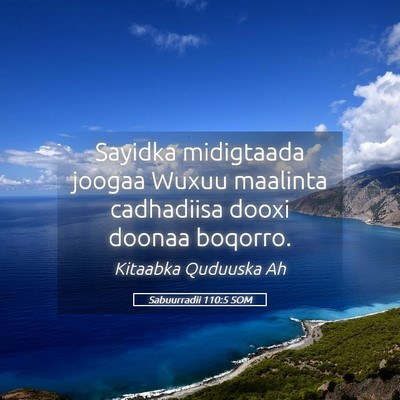 Picture 05 - Sabuurradii 110:5 SOM - Sayidka midigtaada joogaa Wuxuu maalinta - Bible Verse Picture