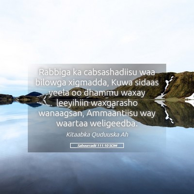 Picture 05 - Sabuurradii 111:10 SOM - Rabbiga ka cabsashadiisu waa bilowga xigmadda, - Bible Verse Picture