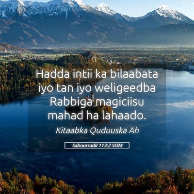 Picture 05 - Sabuurradii 113:2 SOM - Hadda intii ka bilaabata iyo tan iyo weligeedba - Bible Verse Picture
