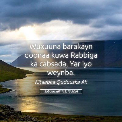 Picture 05 - Sabuurradii 115:13 SOM - Wuxuuna barakayn doonaa kuwa Rabbiga ka cabsada, - Bible Verse Picture