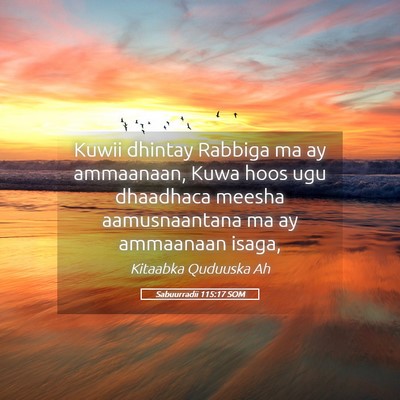 Picture 05 - Sabuurradii 115:17 SOM - Kuwii dhintay Rabbiga ma ay ammaanaan, Kuwa hoos - Bible Verse Picture