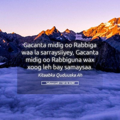 Picture 05 - Sabuurradii 118:16 SOM - Gacanta midig oo Rabbiga waa la sarraysiiyey, - Bible Verse Picture