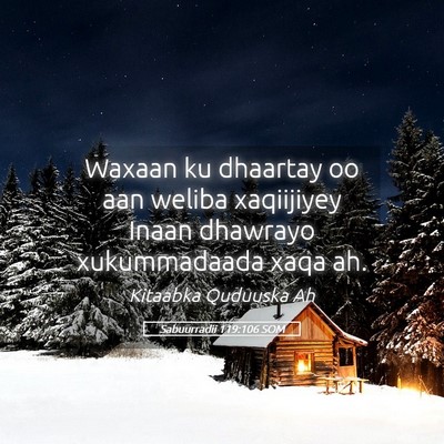 Picture 05 - Sabuurradii 119:106 SOM - Waxaan ku dhaartay oo aan weliba xaqiijiyey Inaan - Bible Verse Picture