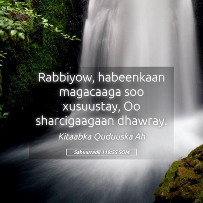 Picture 05 - Sabuurradii 119:55 SOM - Rabbiyow, habeenkaan magacaaga soo xusuustay, Oo - Bible Verse Picture