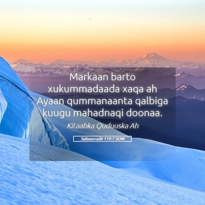 Picture 05 - Sabuurradii 119:7 SOM - Markaan barto xukummadaada xaqa ah Ayaan - Bible Verse Picture