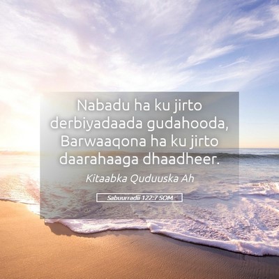 Picture 05 - Sabuurradii 122:7 SOM - Nabadu ha ku jirto derbiyadaada gudahooda, - Bible Verse Picture