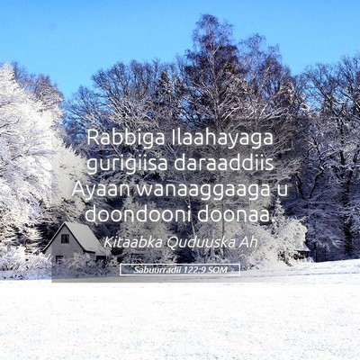 Picture 05 - Sabuurradii 122:9 SOM - Rabbiga Ilaahayaga gurigiisa daraaddiis Ayaan - Bible Verse Picture