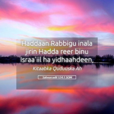 Picture 05 - Sabuurradii 124:1 SOM - Haddaan Rabbigu inala jirin Hadda reer binu - Bible Verse Picture