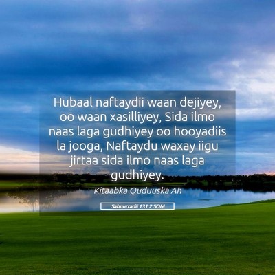 Picture 05 - Sabuurradii 131:2 SOM - Hubaal naftaydii waan dejiyey, oo waan - Bible Verse Picture