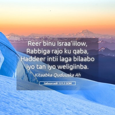 Picture 05 - Sabuurradii 131:3 SOM - Reer binu Israa'iilow, Rabbiga rajo ku qaba, - Bible Verse Picture