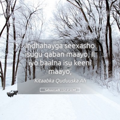 Picture 05 - Sabuurradii 132:4 SOM - Indhahayga seexasho isugu qaban maayo, Il iyo - Bible Verse Picture