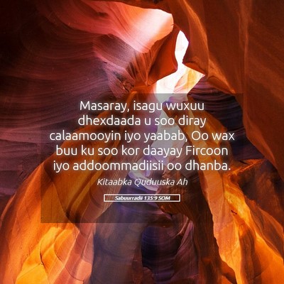 Picture 05 - Sabuurradii 135:9 SOM - Masaray, isagu wuxuu dhexdaada u soo diray - Bible Verse Picture