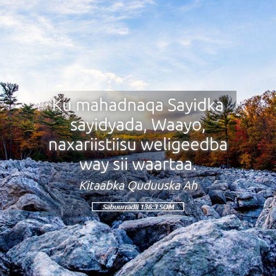 Picture 05 - Sabuurradii 136:3 SOM - Ku mahadnaqa Sayidka sayidyada, Waayo, - Bible Verse Picture