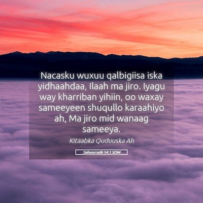 Picture 05 - Sabuurradii 14:1 SOM - Nacasku wuxuu qalbigiisa iska yidhaahdaa, Ilaah - Bible Verse Picture