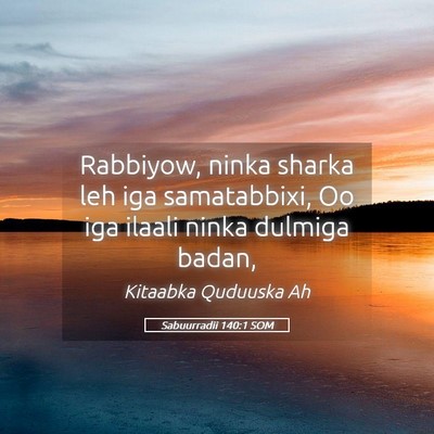 Picture 05 - Sabuurradii 140:1 SOM - Rabbiyow, ninka sharka leh iga samatabbixi, Oo - Bible Verse Picture