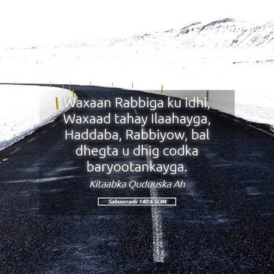 Picture 05 - Sabuurradii 140:6 SOM - Waxaan Rabbiga ku idhi, Waxaad tahay Ilaahayga, - Bible Verse Picture