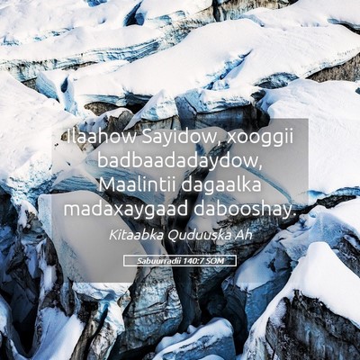 Picture 05 - Sabuurradii 140:7 SOM - Ilaahow Sayidow, xooggii badbaadadaydow, - Bible Verse Picture