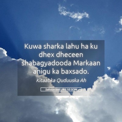 Picture 05 - Sabuurradii 141:10 SOM - Kuwa sharka lahu ha ku dhex dheceen shabagyadooda - Bible Verse Picture