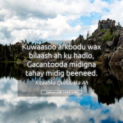 Picture 05 - Sabuurradii 144:8 SOM - Kuwaasoo afkoodu wax bilaash ah ku hadlo, - Bible Verse Picture