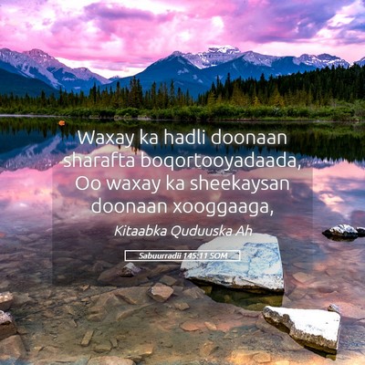 Picture 05 - Sabuurradii 145:11 SOM - Waxay ka hadli doonaan sharafta boqortooyadaada, - Bible Verse Picture