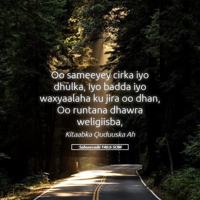 Picture 05 - Sabuurradii 146:6 SOM - Oo sameeyey cirka iyo dhulka, Iyo badda iyo - Bible Verse Picture