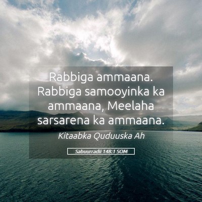 Picture 05 - Sabuurradii 148:1 SOM - Rabbiga ammaana. Rabbiga samooyinka ka ammaana, - Bible Verse Picture